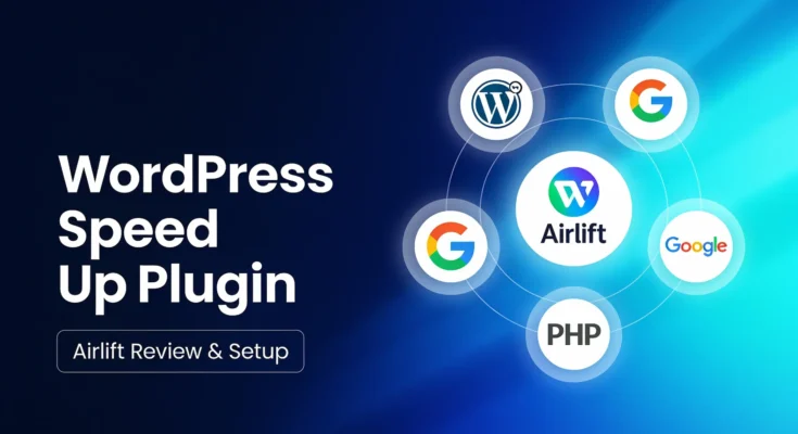 WordPress Speed Up Plugin Airlift Review & Setup Guide